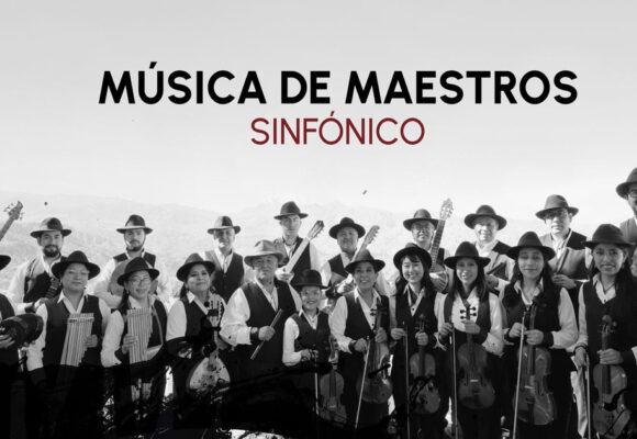 MAESTROS MÚSICA DE MAESTROS Y LA ORQUESTA SINFÓNICA NACIONAL: UN VIAJE POR LA MEMORIA MUSICAL DE BOLIVIA